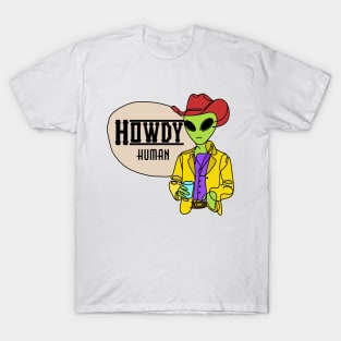 "Howdy human" Cowboy alien T-shirt T-Shirt